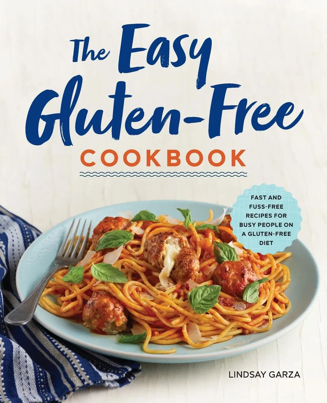 Cover: 9781623159542 | The Easy Gluten-Free Cookbook | Lindsay Garza | Taschenbuch | Englisch