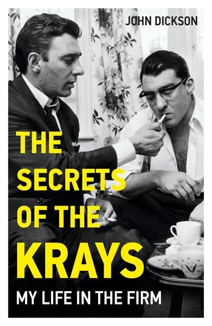 Cover: 9781786069542 | The Secrets of The Krays - My Life in The Firm | John Dickson | Buch