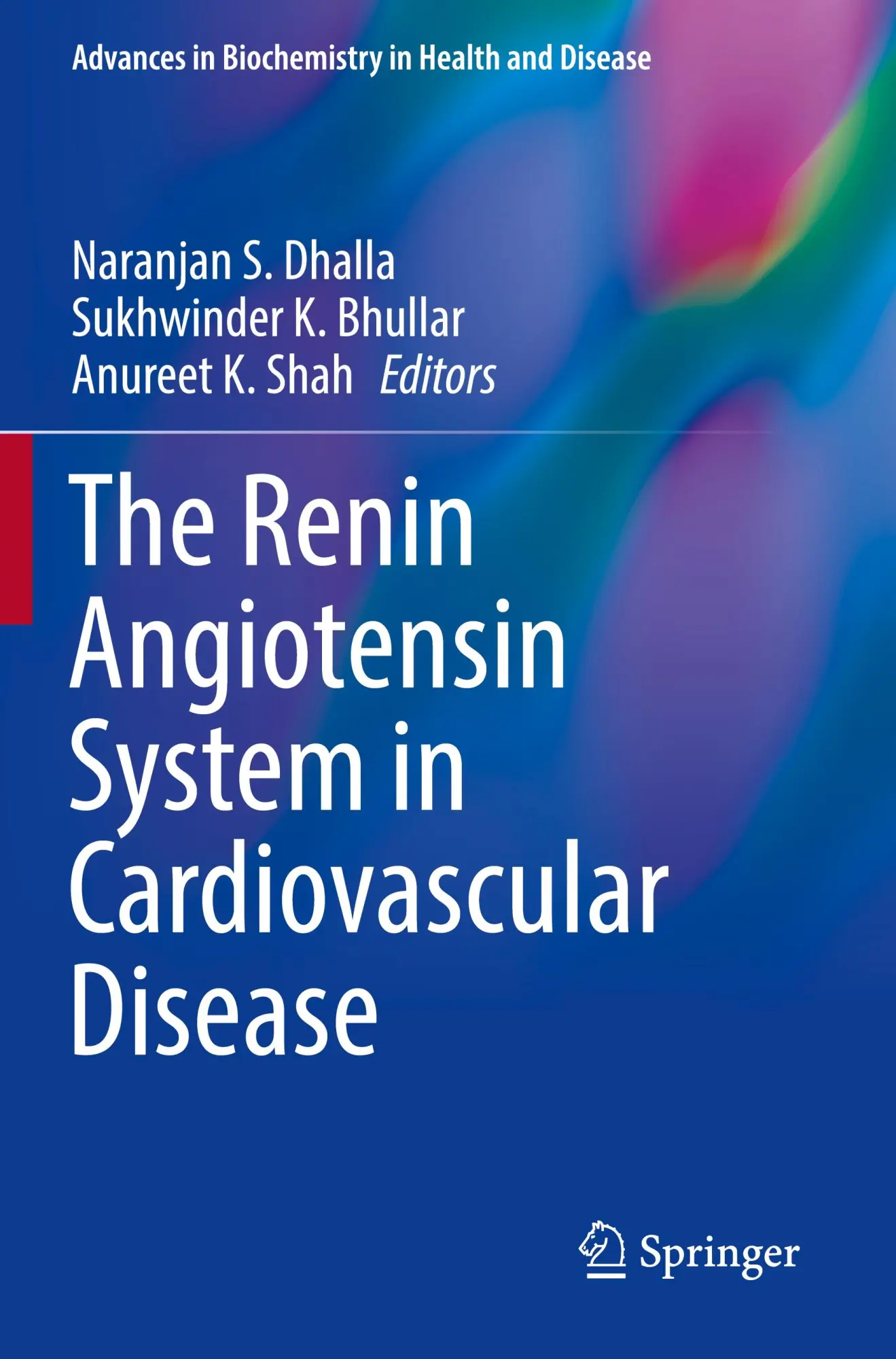 The Renin Angiotensin System in Cardiovascular Disease (Advances in Biochemistry in Health and Disease, 24, Band 24)