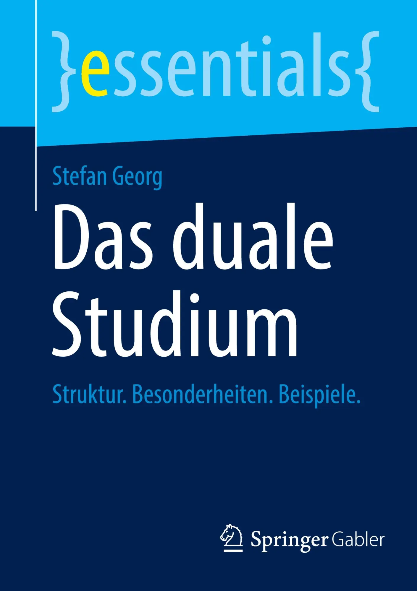 Cover: 9783658469542 | Das duale Studium | Struktur. Besonderheiten. Beispiele. | Georg