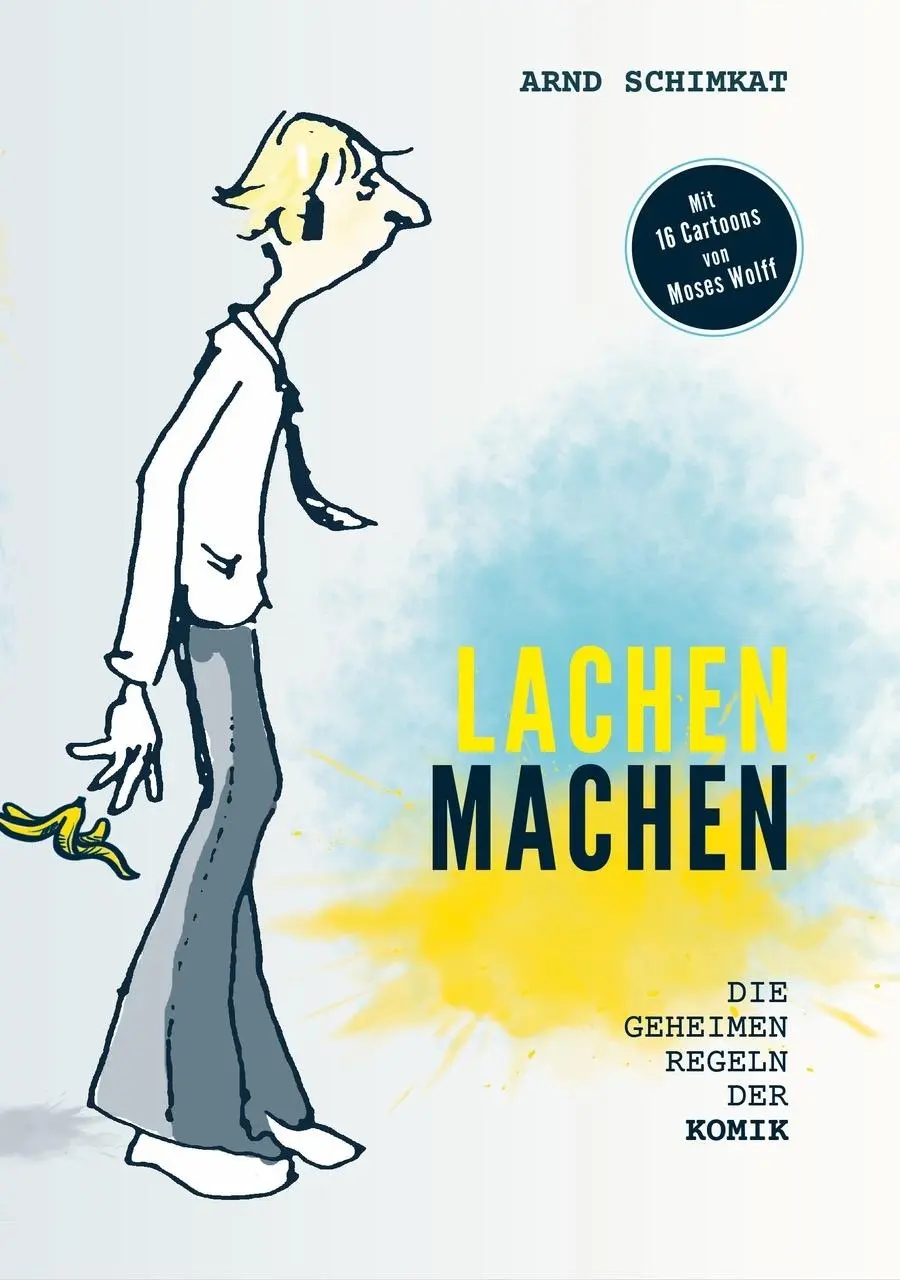 Cover: 9783981729542 | Lachen machen | Arnd Schimkat | Buch | 352 S. | Deutsch | 2025