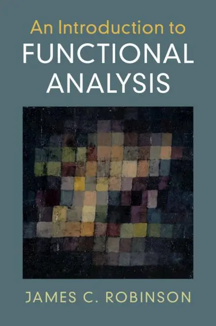 Cover: 9780521899642 | An Introduction to Functional Analysis | James C. Robinson | Buch