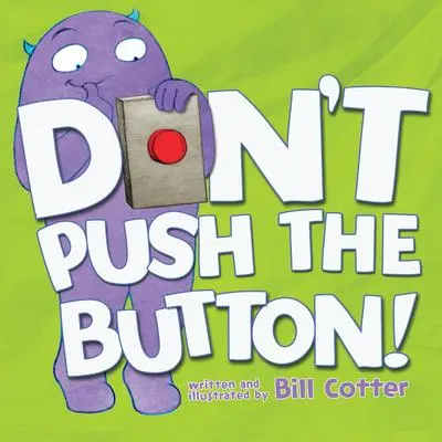 Cover: 9781492619642 | Don't Push the Button! | Bill Cotter | Buch | Papp-Bilderbuch | 2015