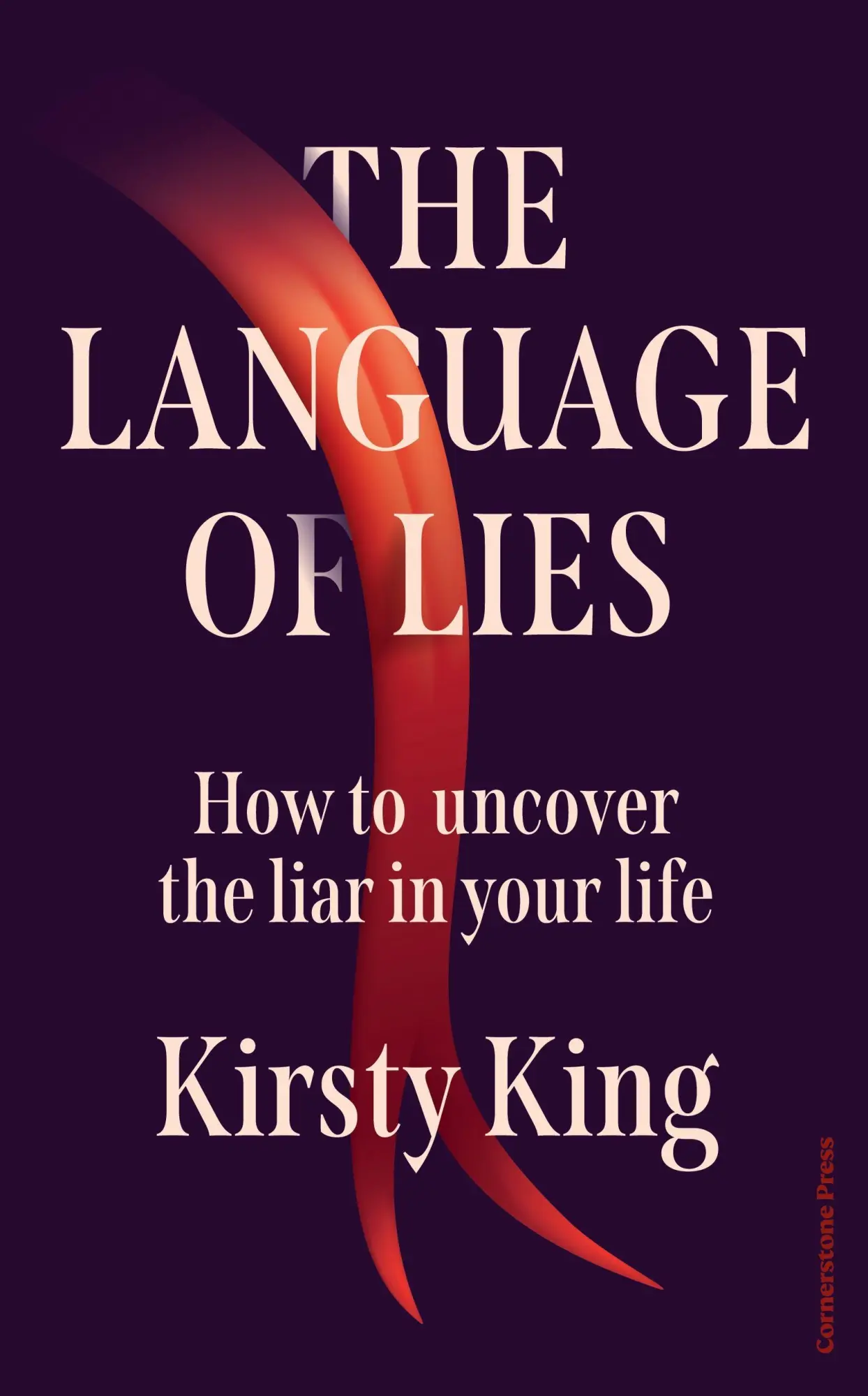 Cover: 9781529959642 | The Language of Lies | How to uncover the liar in your life | King