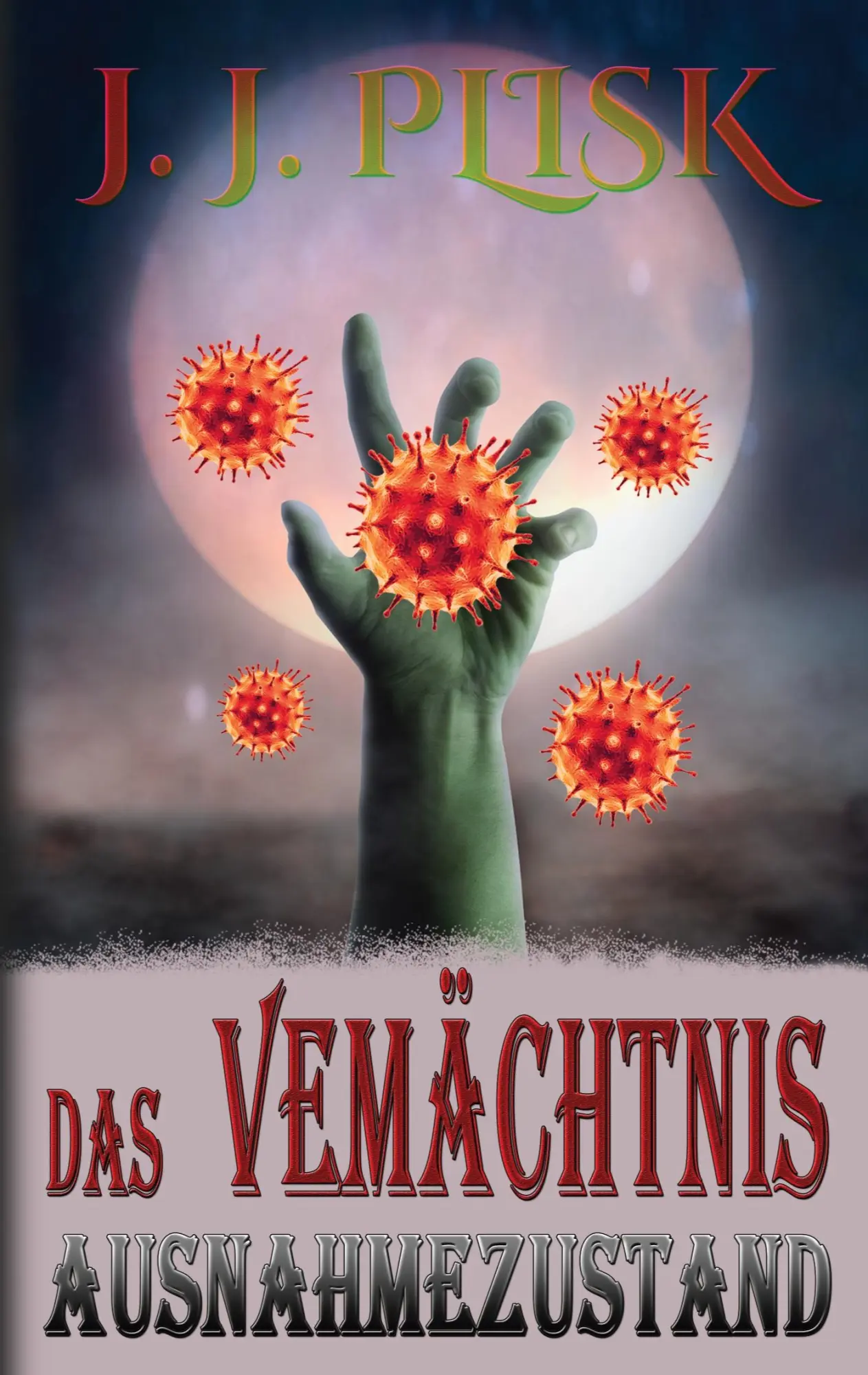 Cover: 9783751969642 | Das Vermächtnis | 2. Ausnahmezustand | J. J. Plisk | Taschenbuch