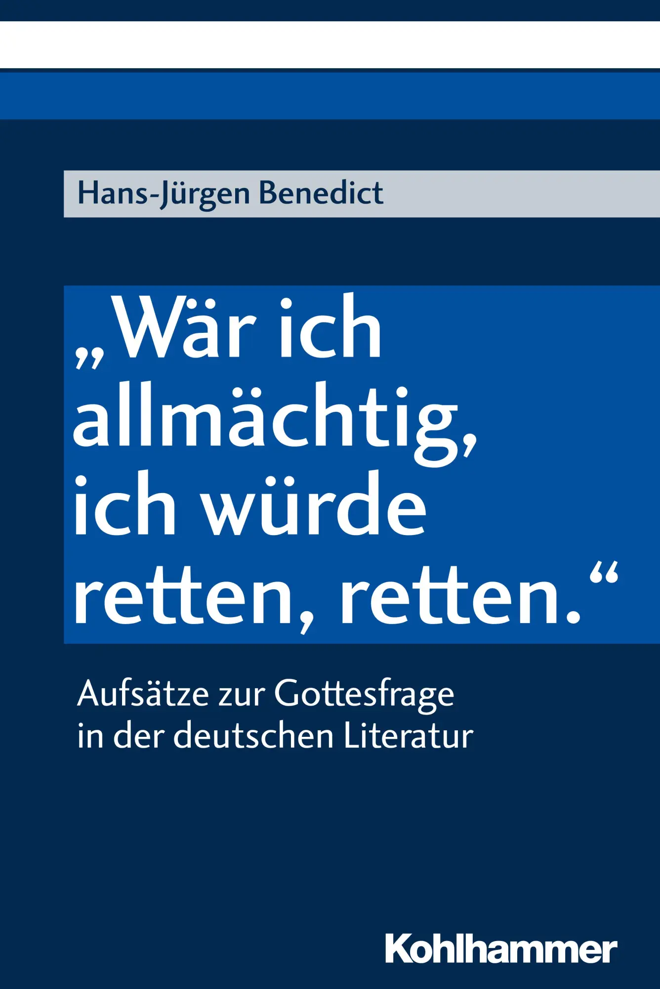 Cover: 9783170349742 | 'Wär ich allmächtig, ich würde retten, retten.' | Hans-Jürgen Benedict