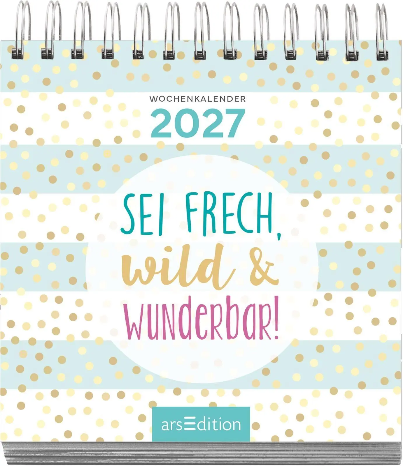 Bild: 4014489139942 | Mini-Wochenkalender Sei frech, wild und wunderbar! 2027 | Kalender