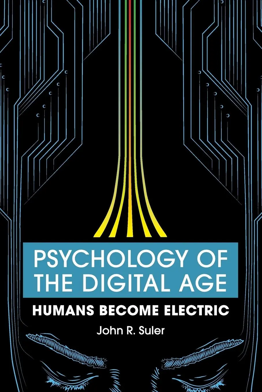 Cover: 9781107569942 | Psychology of the Digital Age | John R. Suler | Taschenbuch | Englisch Cover: 9781107569942 | Psychology of the Digital Age | John R. Suler | Taschenbuch | Englisch
