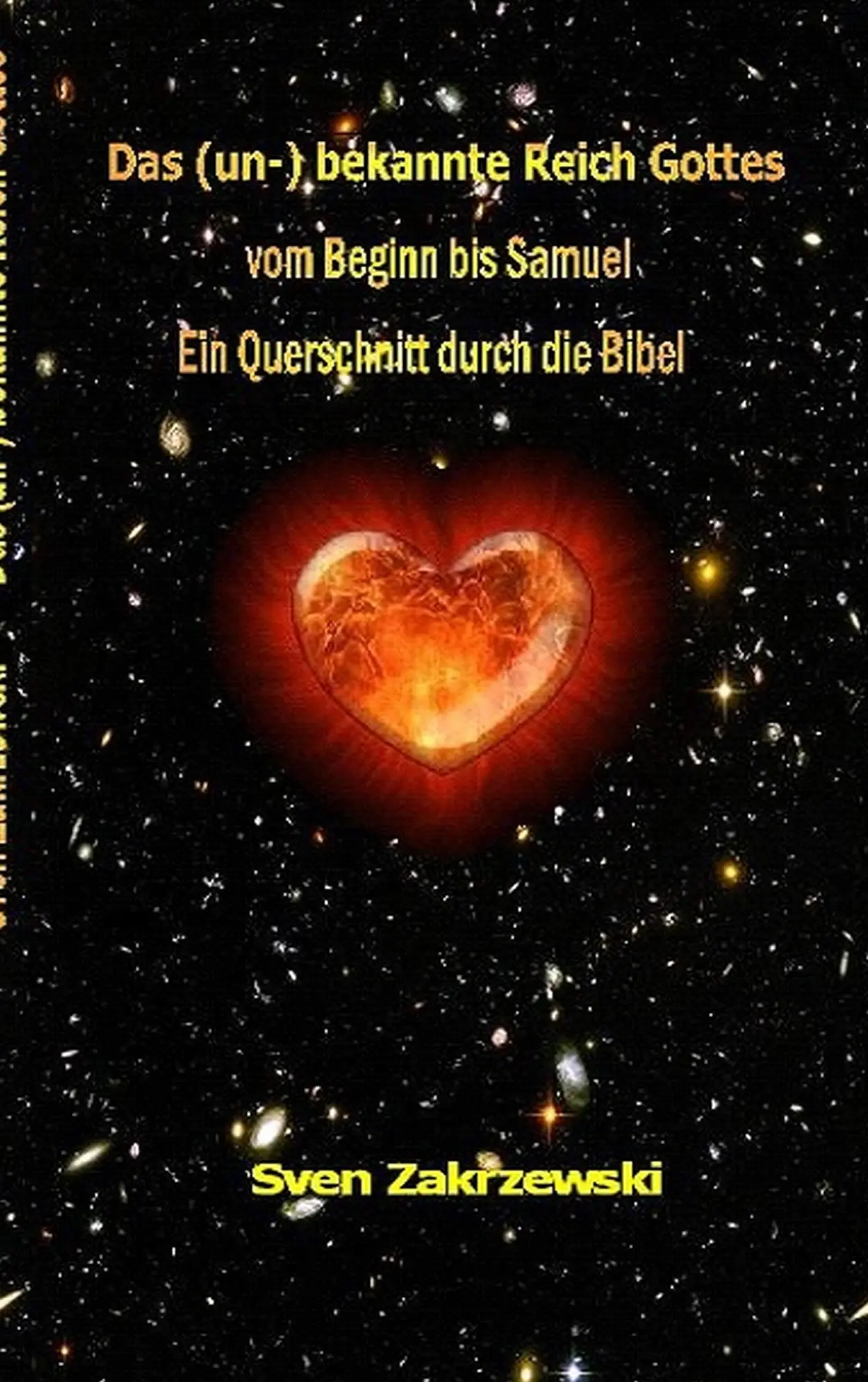 Das (un-) bekannte Reich Gottes: Vom Beginn bis Samuel. Ein Querschnitt durch die Bibel