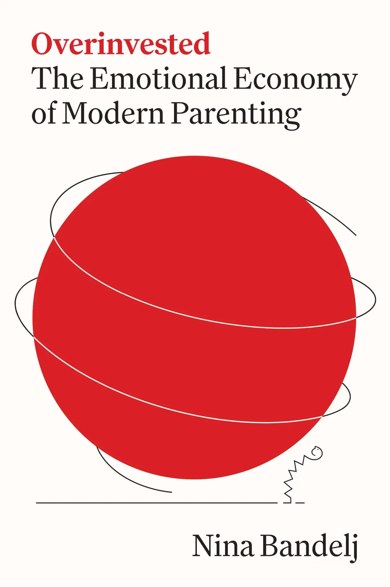 Cover: 9780691270043 | Overinvested | The Emotional Economy of Modern Parenting | Bandelj