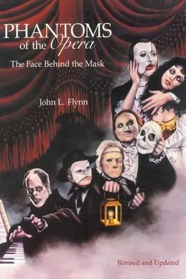 Cover: 9780976940043 | Phantoms of the Opera: The Face Behind the Mask | John L. Flynn | Buch