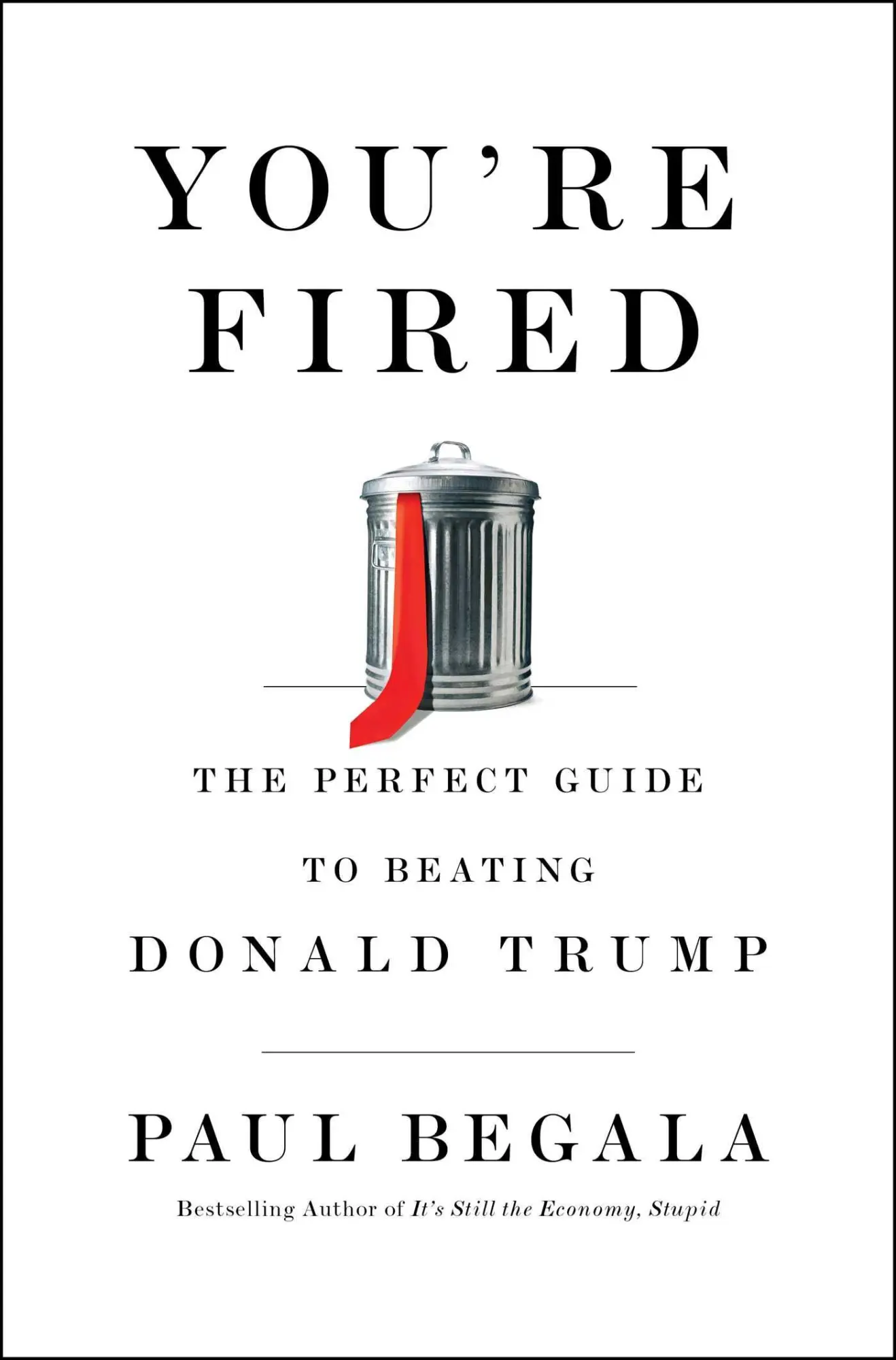 Cover: 9781982160043 | You're Fired | The Perfect Guide to Beating Donald Trump | Paul Begala