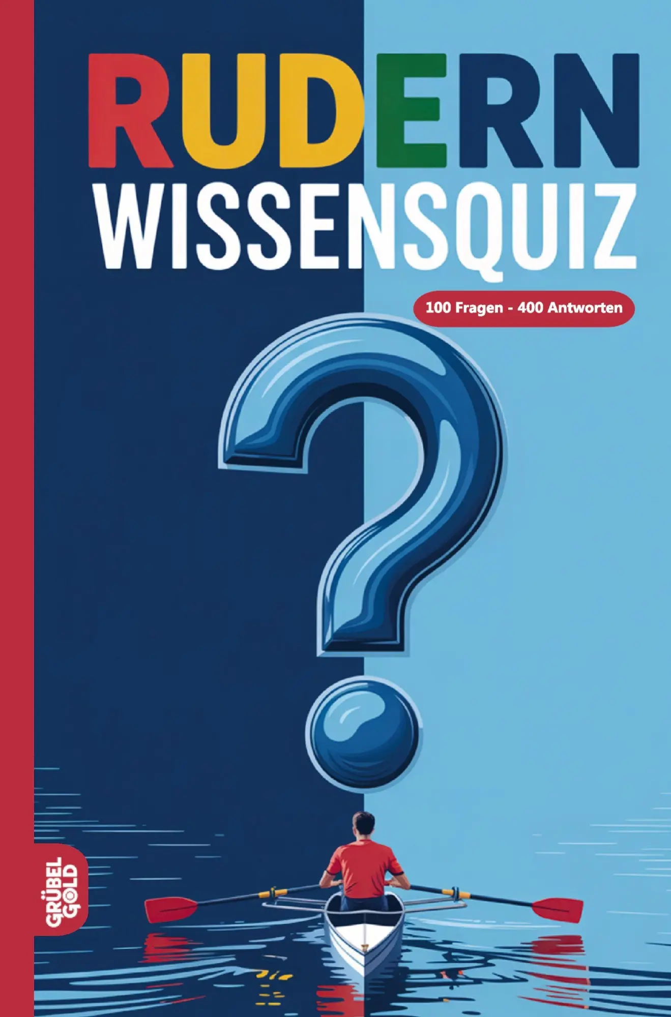 Cover: 9783693190043 | Rudern Wissensquiz | 100 Quizfragen für Ruderer Rätsel- und Ratespiel