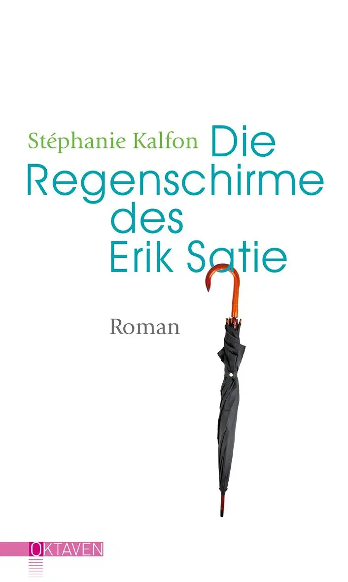 Cover: 9783772530043 | Die Regenschirme des Erik Satie | Stéphanie Kalfon | Buch | 193 S.
