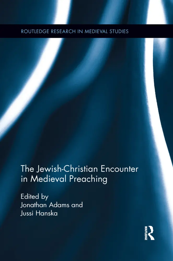 Cover: 9780367600143 | The Jewish-Christian Encounter in Medieval Preaching | Adams (u. a.)