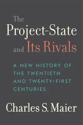 Cover: 9780674290143 | The Project-State and Its Rivals | Charles S. Maier | Buch | Englisch