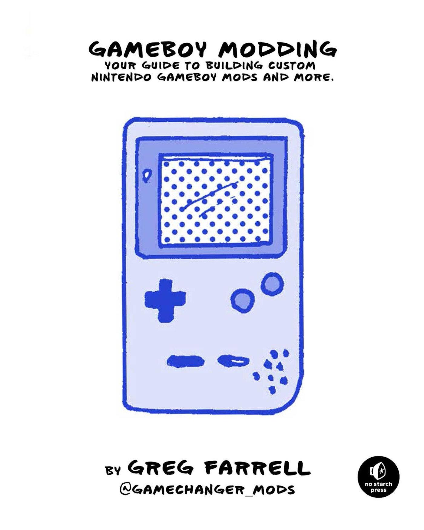 Cover: 9781718500143 | Game Boy Modding | Greg Farrell | Taschenbuch | 180 S. | Englisch