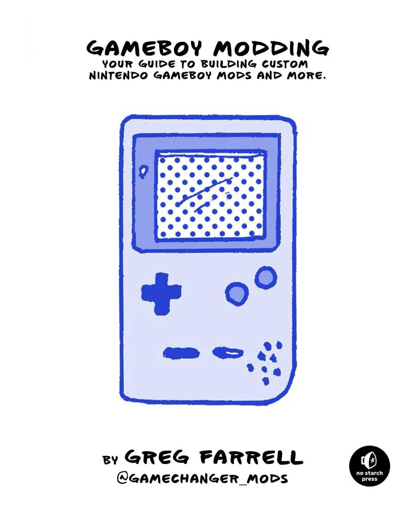 Cover: 9781718500143 | Game Boy Modding | Greg Farrell | Taschenbuch | 180 S. | Englisch