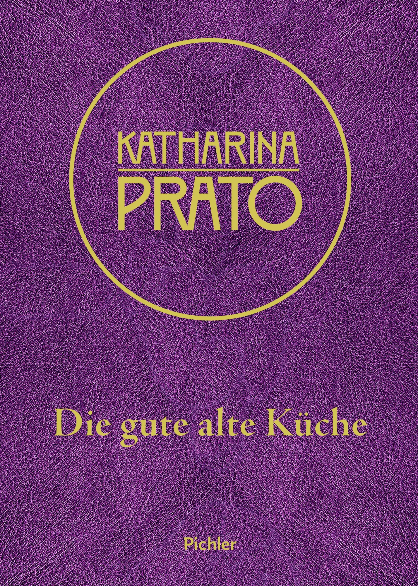 Cover: 9783222140143 | Katharina Prato | Die gute alte Küche | Christoph Wagner | Buch | 2017