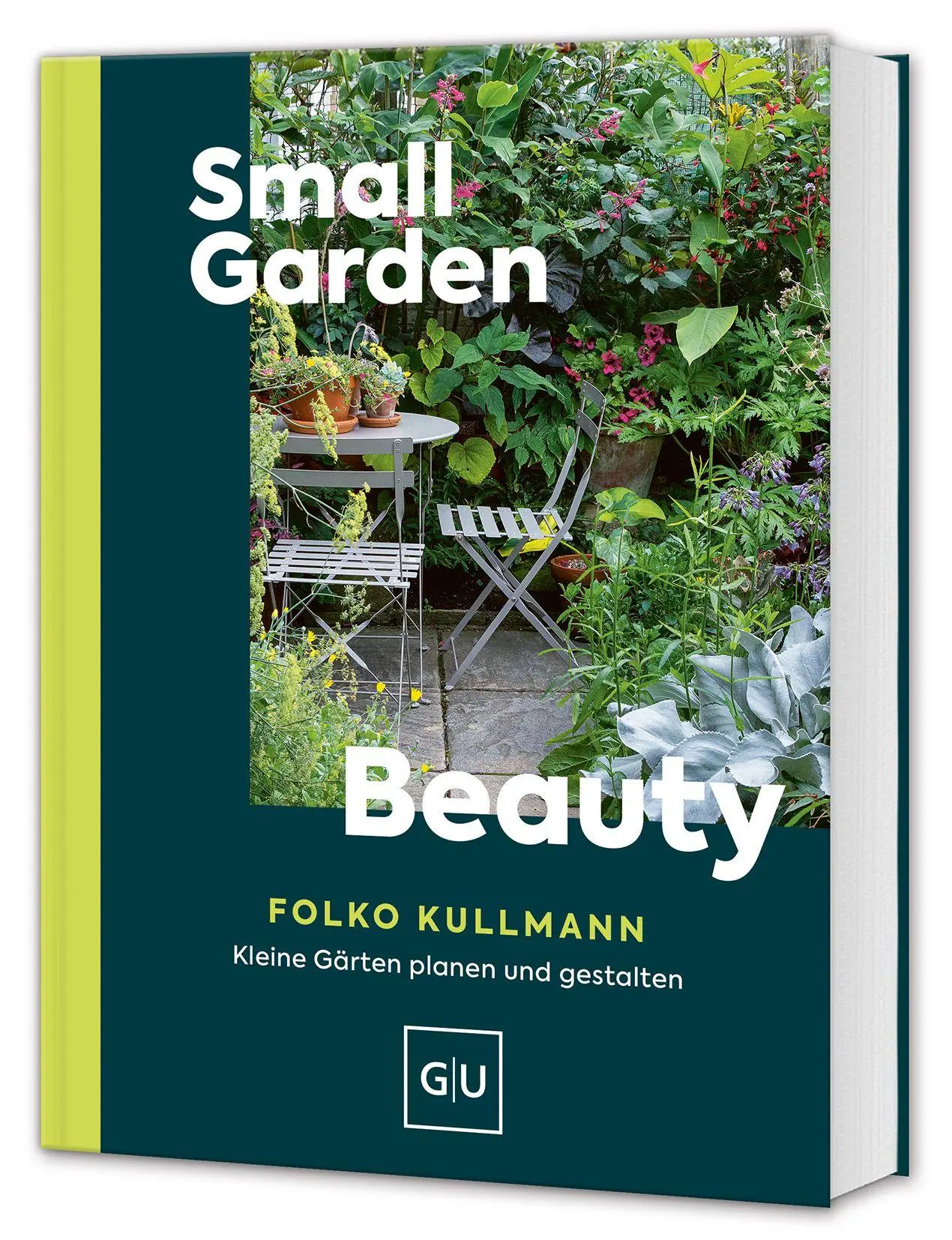 Cover: 9783758900143 | Small Garden Beauty | Folko Kullmann | Buch | GU Gartenpraxis | 216 S.