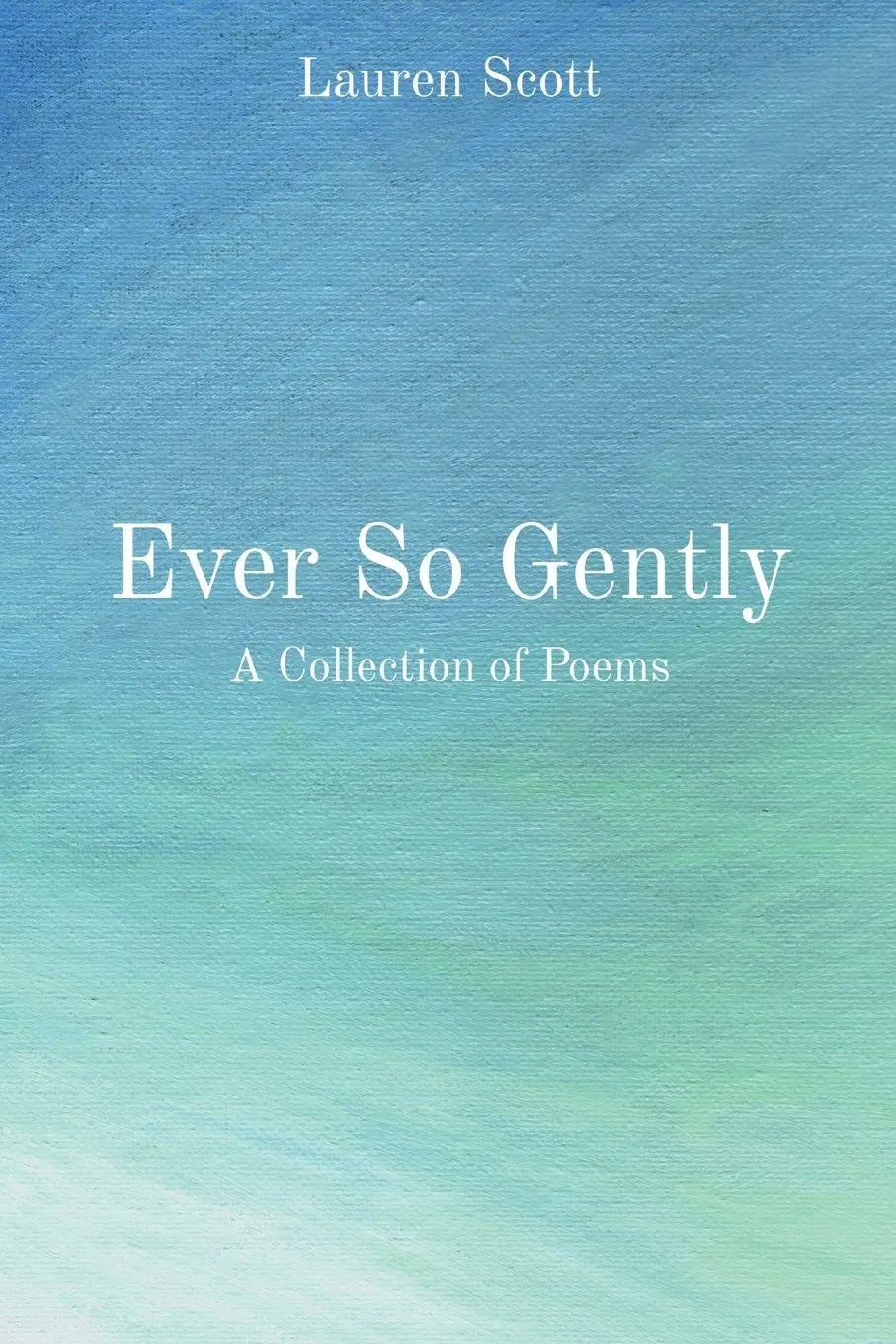 Cover: 9798218220143 | Ever So Gently | A Collection of Poems | Lauren Scott | Taschenbuch
