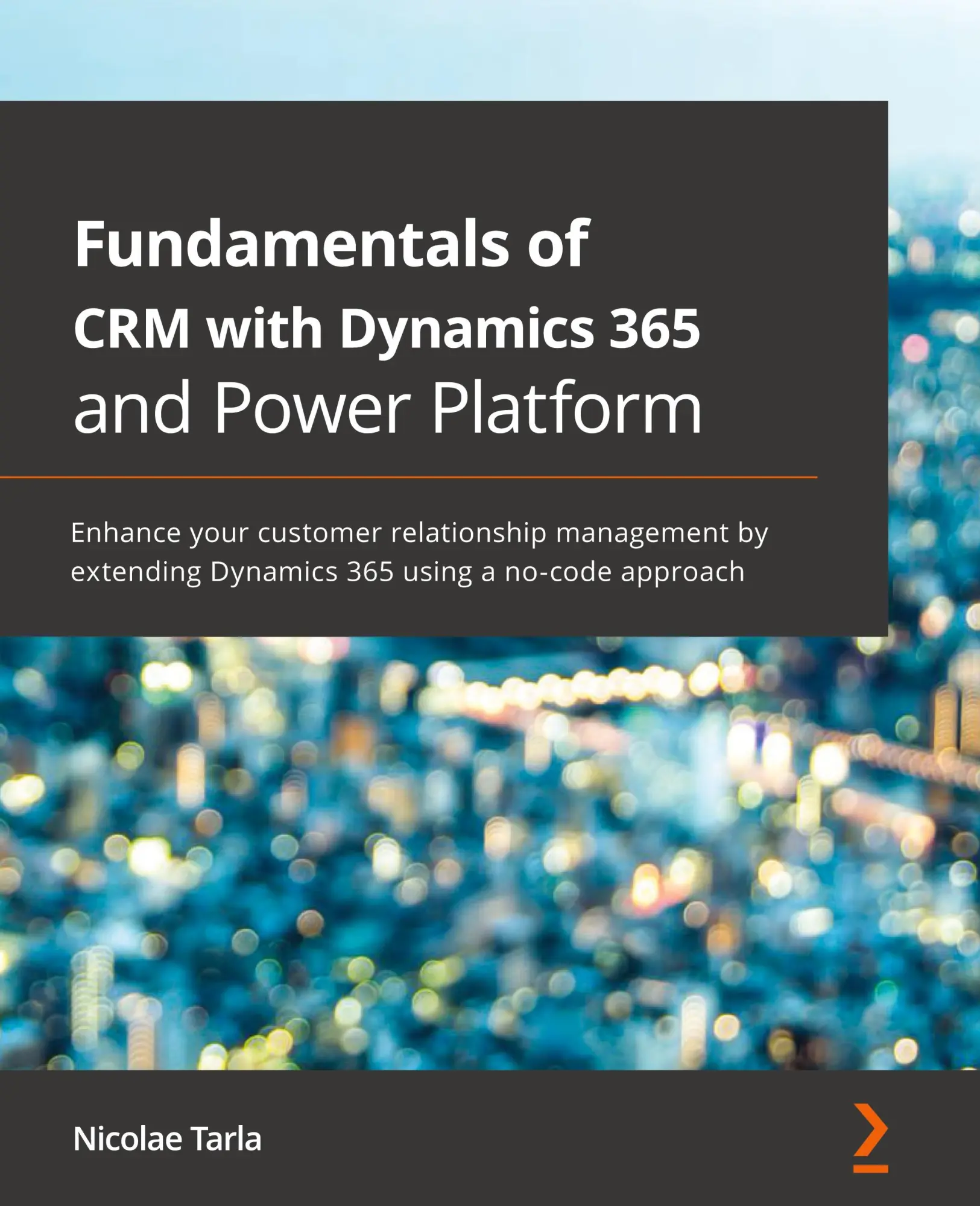 Cover: 9781789950243 | Fundamentals of CRM with Dynamics 365 and Power Platform | Tarla