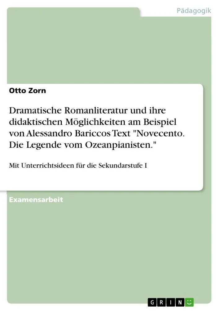 Dramatische Romanliteratur und ihre didaktischen Möglichkeiten am Beispiel von Alessandro Bariccos Text "Novecento. Die Legende vom Ozeanpianisten."