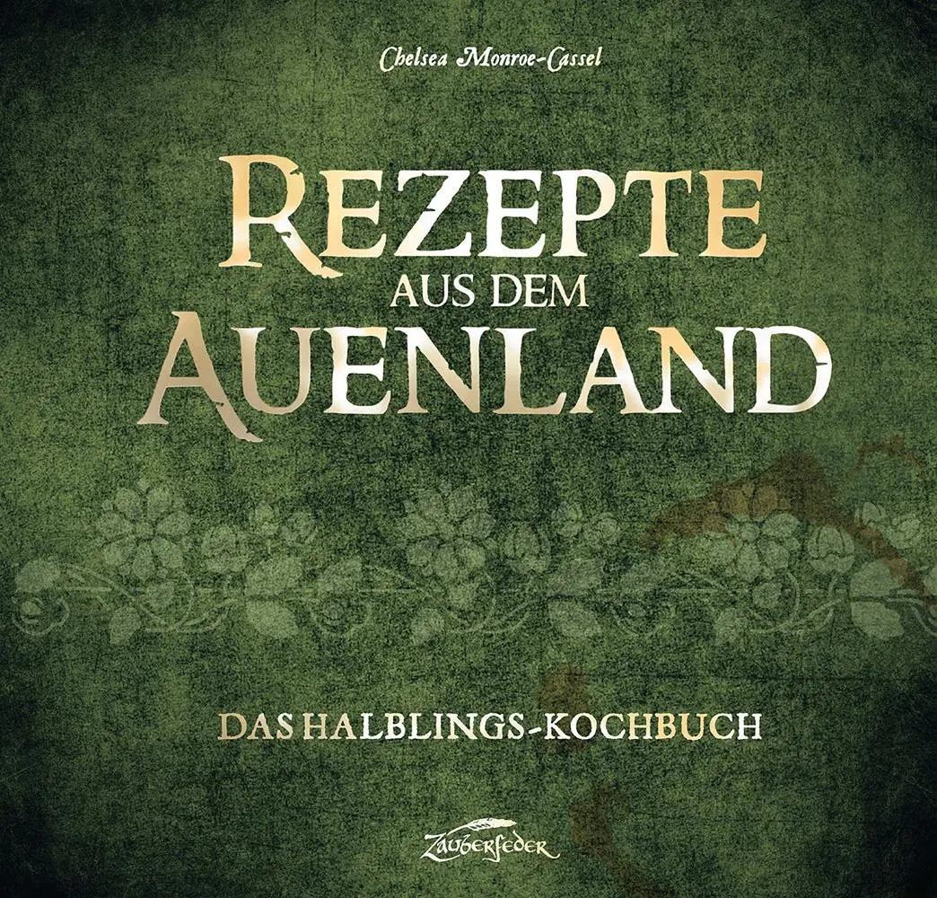 Cover: 9783964810243 | Rezepte aus dem Auenland | Das Halblings-Kochbuch | Monroe-Cassel