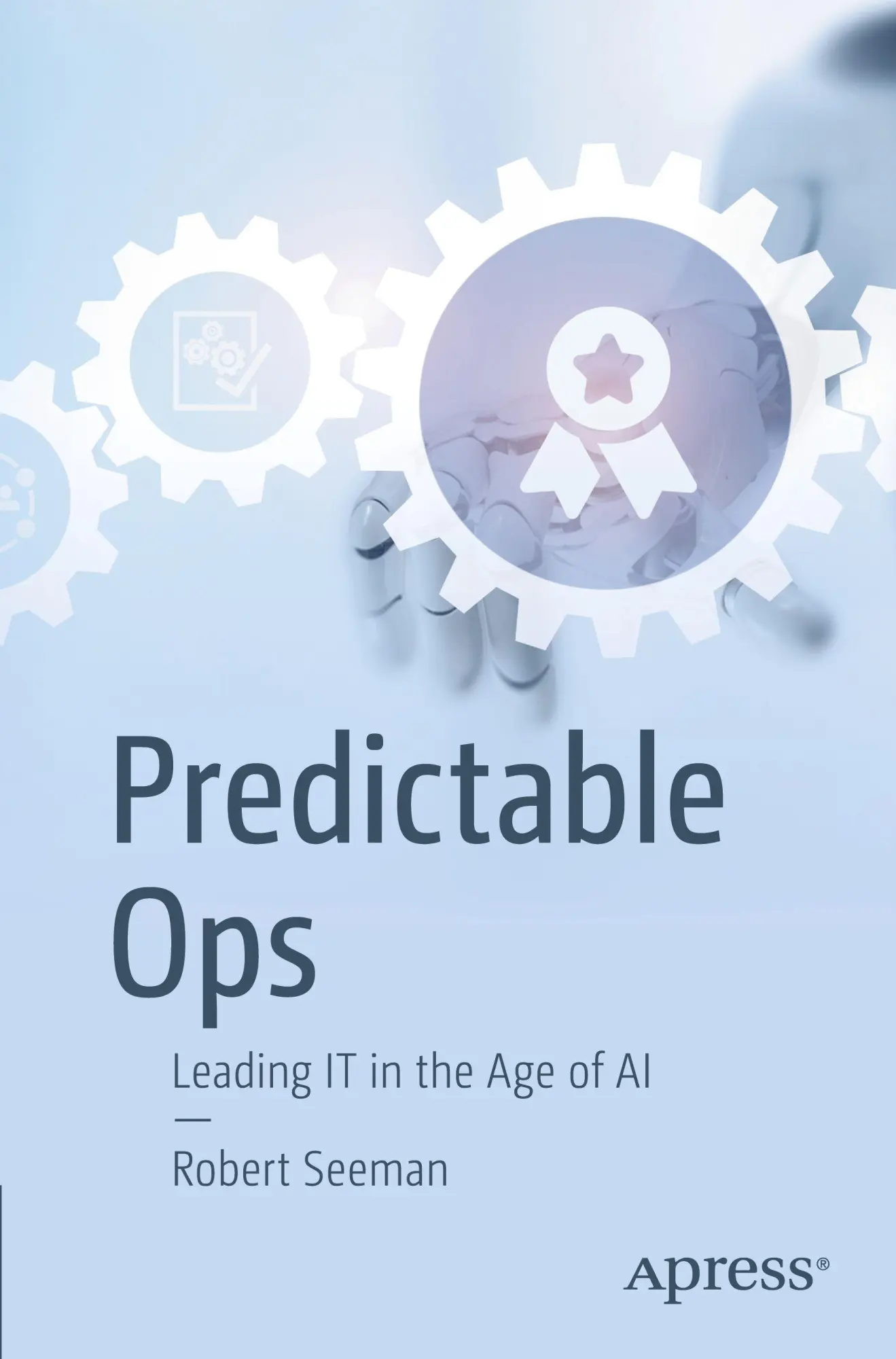 Cover: 9798868820243 | Predictable Ops | Leading IT in the Age of AI | Robert Seeman | Buch