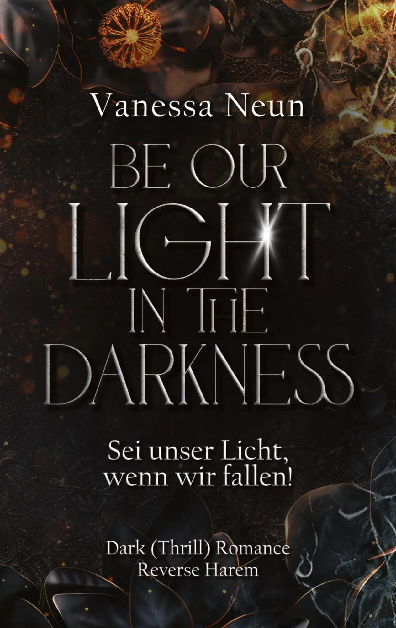Cover: 9783384590343 | Be our light in the Darkness (NEUAUFLAGE) | Vanessa Neun | Taschenbuch