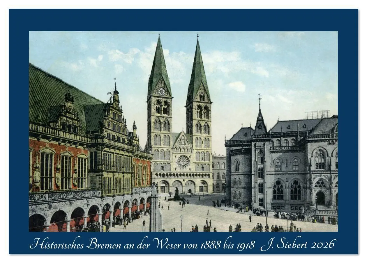Cover: 9783457920343 | Historisches Bremen an der Weser von 1888 bis 1918 (Tischkalender...