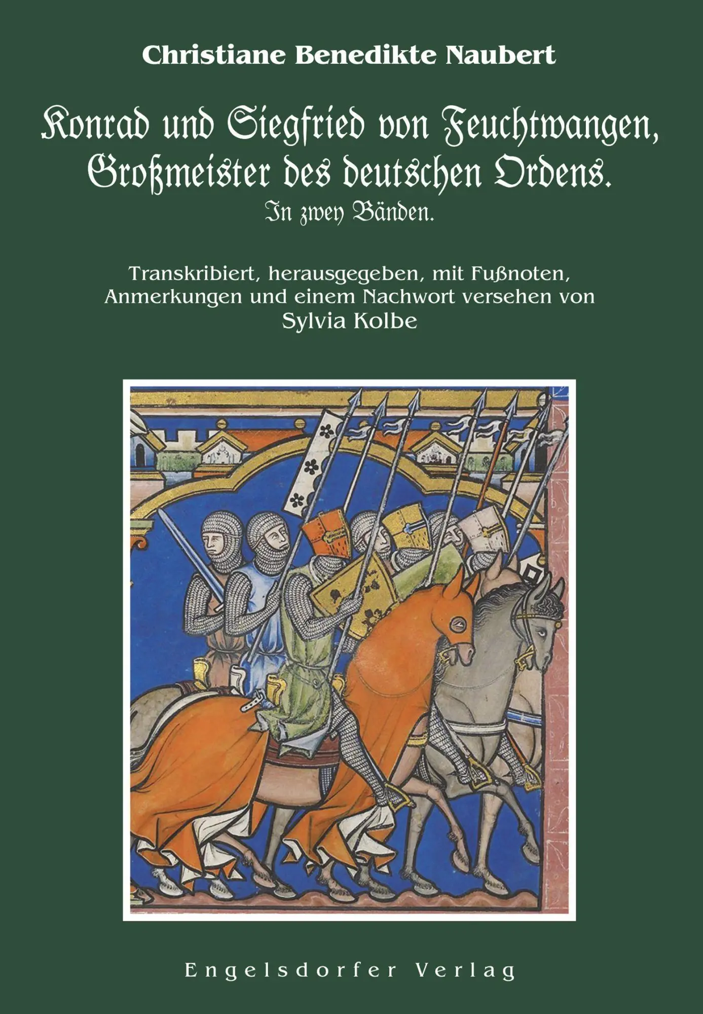 Konrad und Siegfried von Feuchtwangen, Großmeister des deutschen Ordens. In zwey Bänden.