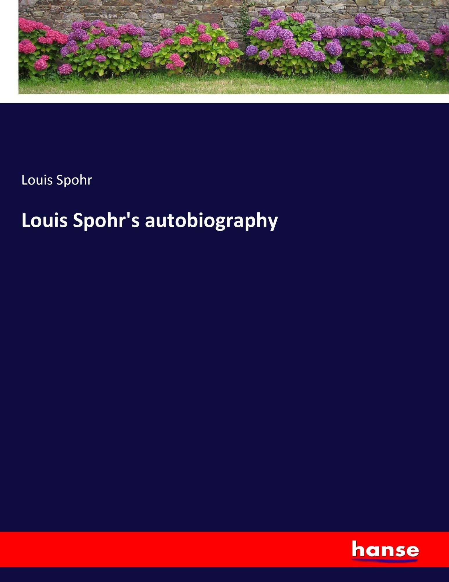 Louis Spohr's autobiography | Louis Spohr | Taschenbuch | Paperback | 712 S. | Englisch | 2017 | hansebooks | EAN 9783744640343 - Spohr, Louis