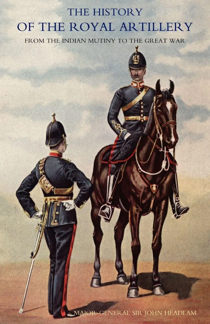 Cover: 9781845740443 | History of the Royal Artillery from the Indian Mutiny to the Great War