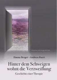 Cover: 9783038830443 | Hinter dem Schweigen wohnt die Verzweiflung | Hanna Berger (u. a.)