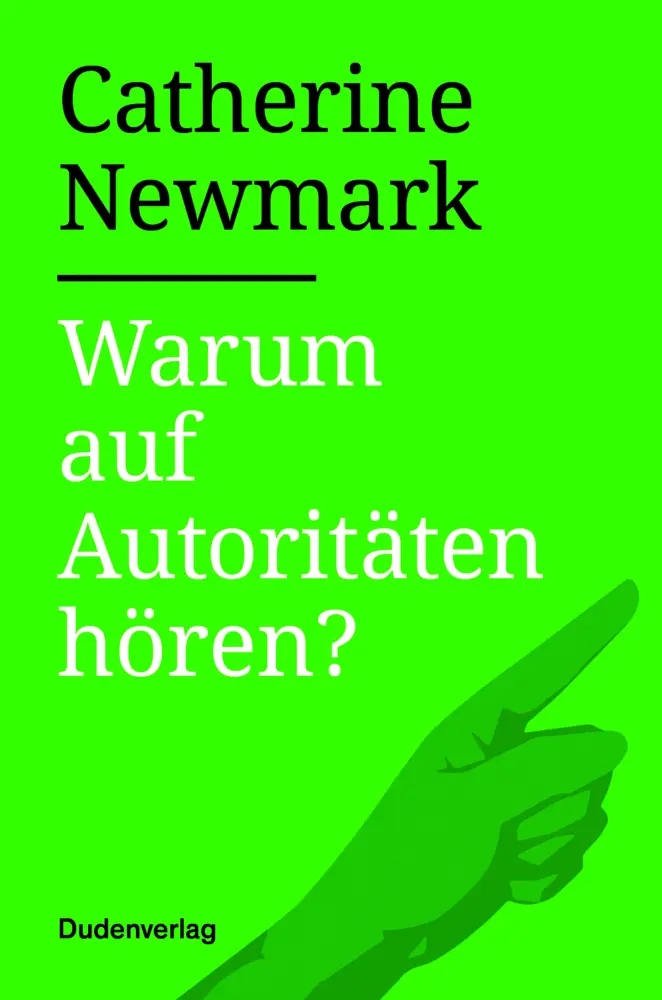 Cover: 9783411750443 | Warum auf Autoritäten hören? | Catherine Newmark | Buch | 128 S. Cover: 9783411750443 | Warum auf Autoritäten hören? | Catherine Newmark | Buch | 128 S.