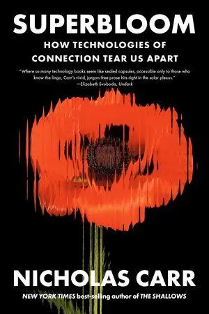 Cover: 9781324130543 | Superbloom | How Technologies of Connection Tear Us Apart | Carr