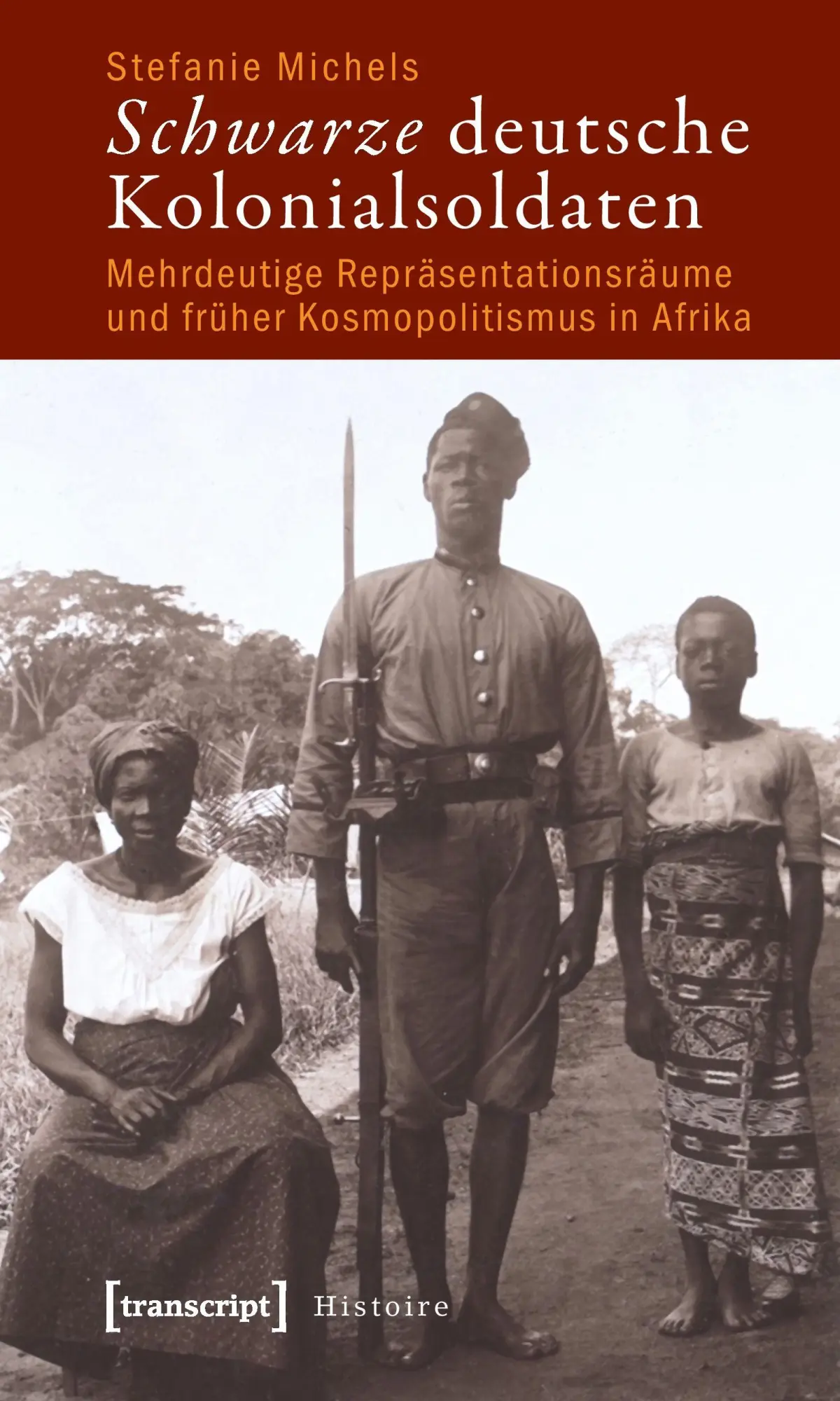Cover: 9783837610543 | Schwarze deutsche Kolonialsoldaten | Stefanie Michels | Taschenbuch