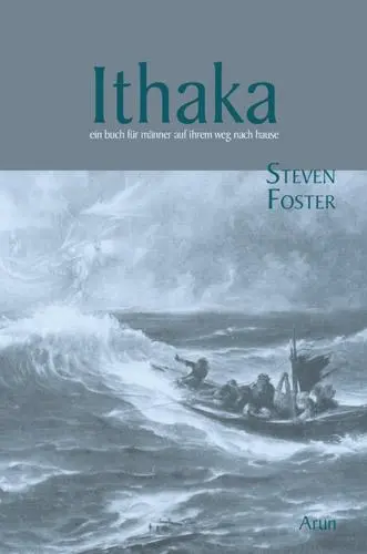 Cover: 9783866630543 | Ithaka | Ein Buch für Männer auf ihrem Weg nach Hause | Steven Foster