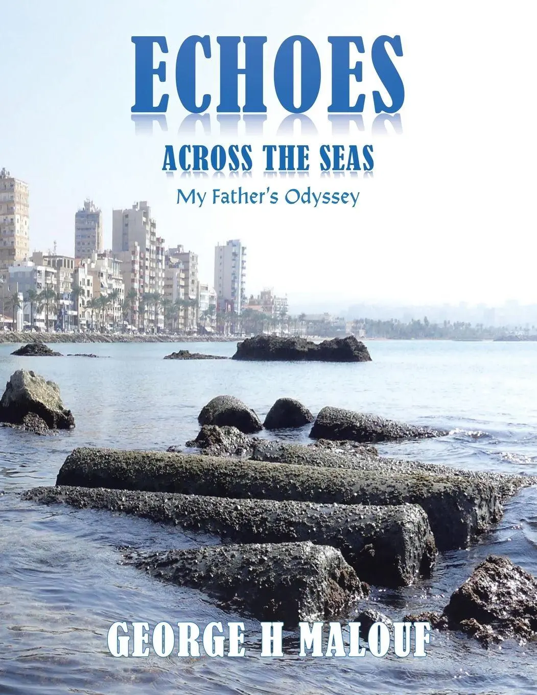 Cover: 9798369450543 | Echoes Across the Seas | My Father's Odyssey | George H Malouf | Buch