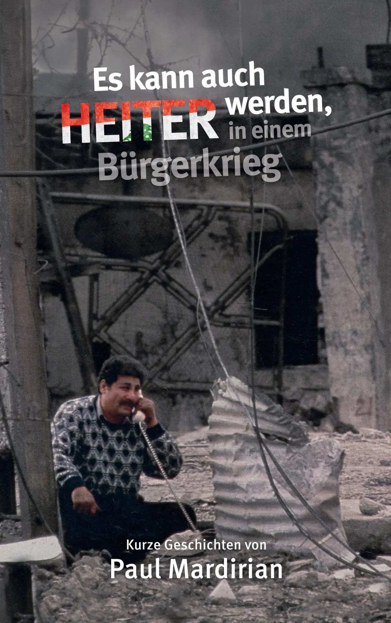 Cover: 9783695730643 | Es kann auch heiter werden, in einem Bürgerkrieg | Paul Mardirian