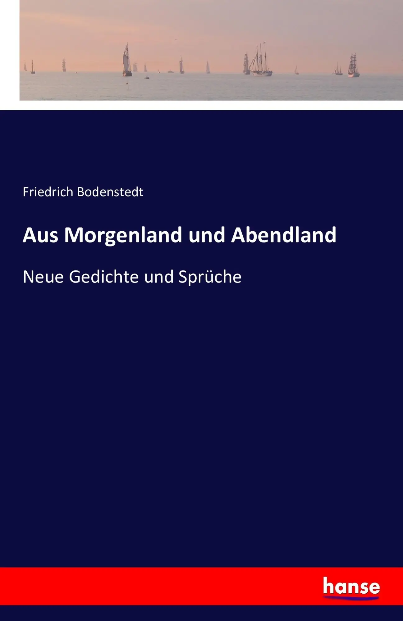 Cover: 9783741190643 | Aus Morgenland und Abendland | Neue Gedichte und Sprüche | Bodenstedt