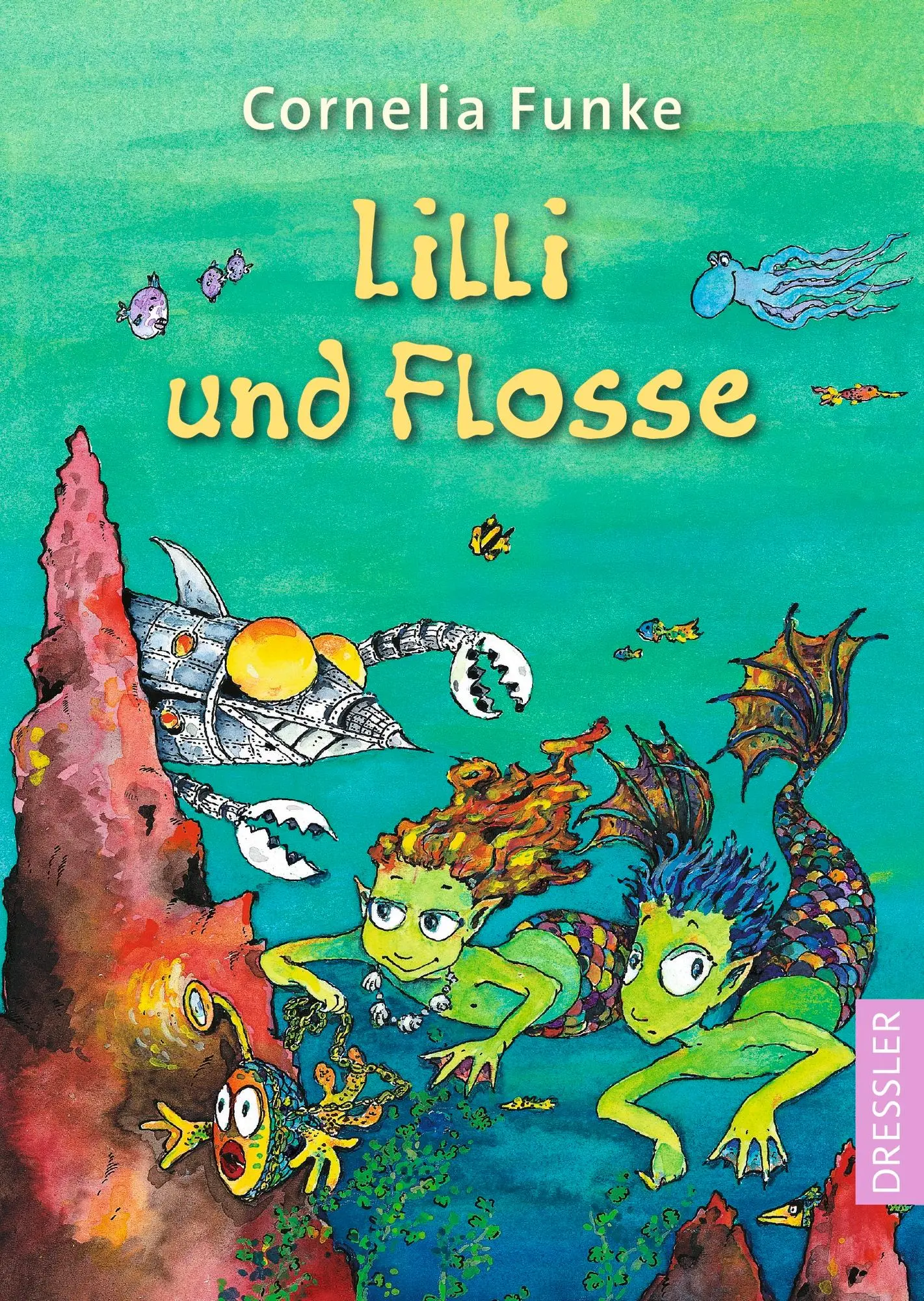 Cover: 9783751300643 | Lilli und Flosse | Cornelia Funke | Taschenbuch | Dressler | 96 S.