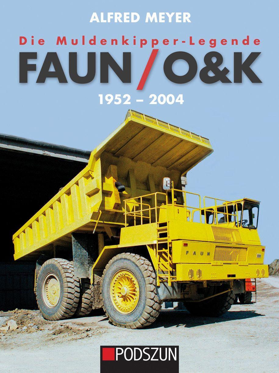Cover: 9783751610643 | Die Muldenkipper-Legende: Faun/O&amp;K 1952-2004 | Alfred Meyer | Buch