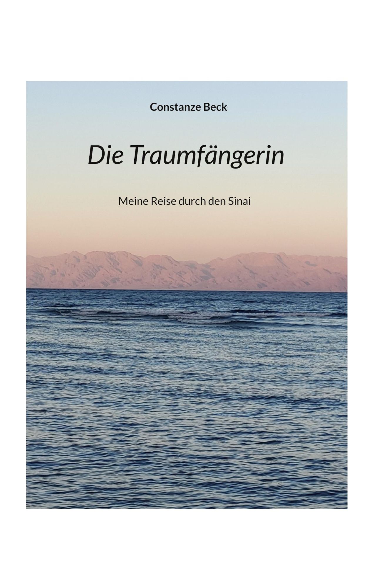 Cover: 9783756800643 | Die Traumfängerin | Meine Reise durch den Sinai | Constanze Beck