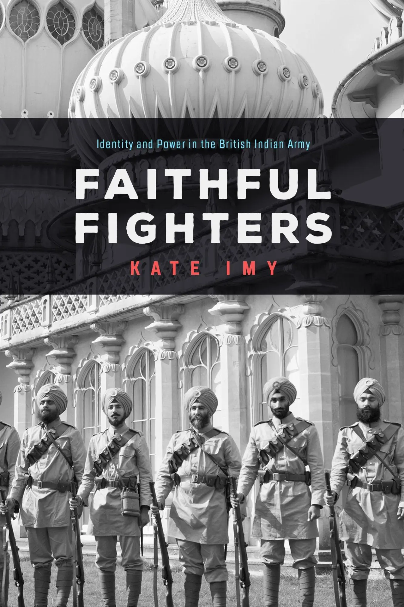 Cover: 9781503610743 | Faithful Fighters | Identity and Power in the British Indian Army