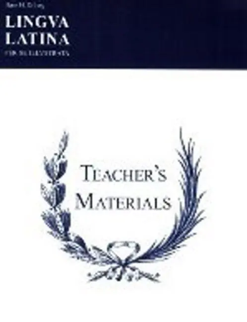 Cover: 9781585100743 | Orberg, H: Lingua Latina - Teacher's Materials/Key | Hans H. Orberg