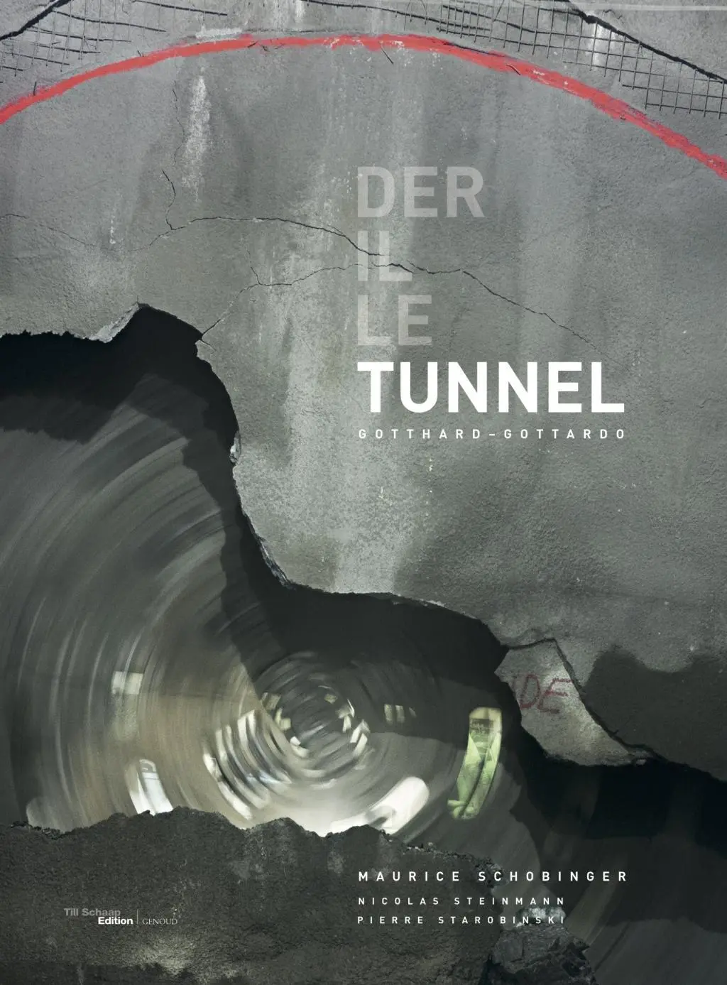 Cover: 9783038280743 | Der Tunnel/Il tunnel/Le tunnel | Gotthard/Gottardo, Dt/frz/ital | Buch