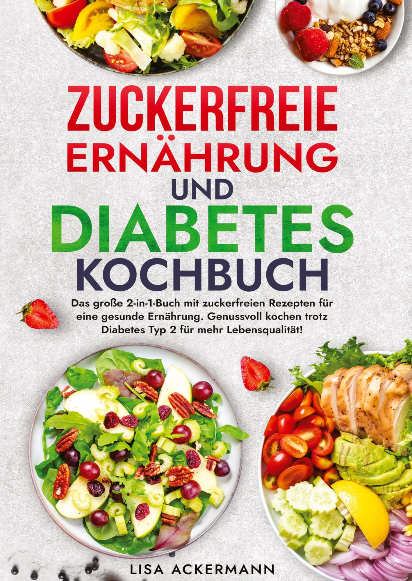 Cover: 9783384550743 | Zuckerfreie Ernährung und Diabetes Kochbuch | Lisa Ackermann | Buch