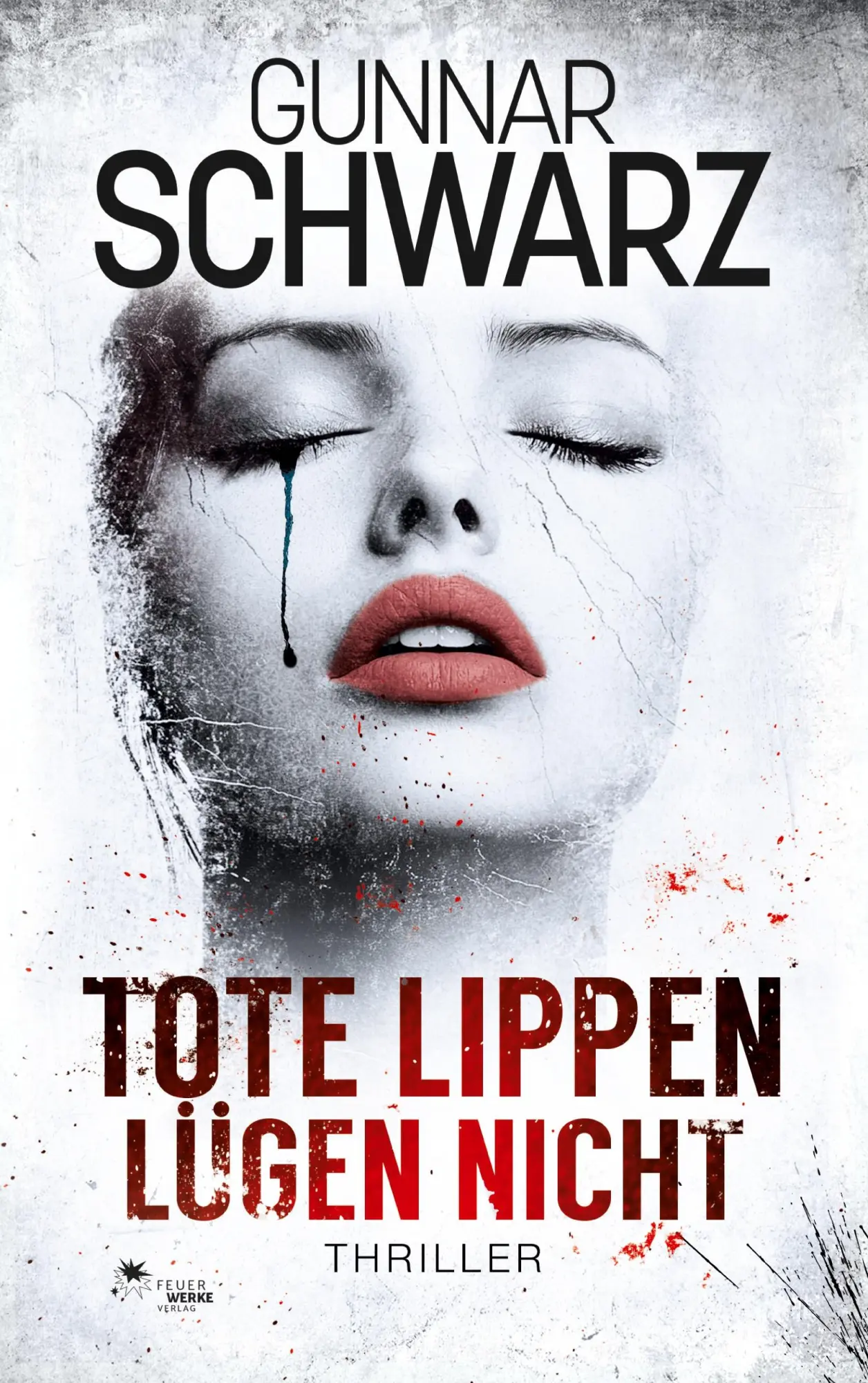 Cover: 9783989540743 | Tote Lippen lügen nicht (Thriller) | Gunnar Schwarz | Taschenbuch